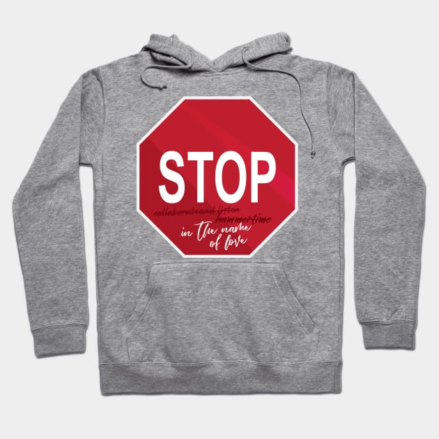 Stop in the Name of Love Hoodie by polliadesign